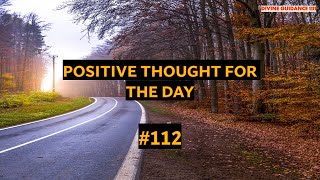 Start Your Day Right with MORNING MOTIVATION and Positivity! Positive Thought for Day 112 I LOA