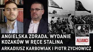 Angielska zdrada. Wydanie Kozaków w ręce Stalina - Arkadiusz Karbowiak i Piotr Zychowicz