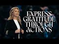 Express Gratitude Through Actions | Victoria Osteen