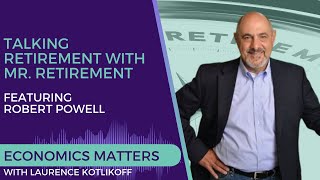 Talking Retirement with Mr. Retirement -- America's Amazing Financial Journalist Robert Powell