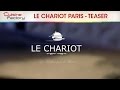 LE CHARIOT Paris - Food Truck : Le Teaser