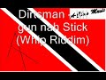 dirtsman mi gun nah stick whip riddim