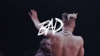 XXXTENTACION - BAD! Edit