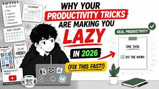 WHY YOUR PRODUCTIVITY TRICKS ARE MAKING YOU LAZY IN 2026 FIX THIS FAST!