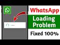 Whatsapp Loading Problem 2026 | Fix Whatsapp Stuck On Loading Screen | Whatsapp Loading issue Solved