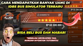 CARA DAPAT BANYAK UANG DI GAME IDBS BUS SIMULATOR TERBARU DIJAMIN BERHASIL !!