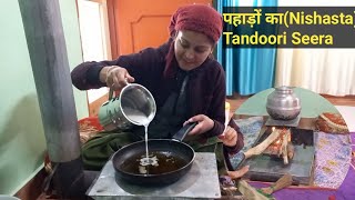 Pahari Style Seera (Nishasta) In Tandoor || Pahari Recipe || Himachal Pardesh || Shimla || Kotgarh |