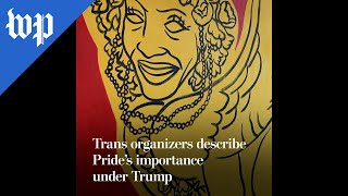 Trans organizers describe Pride’s importance under Trump