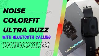 Noise Colorfit ULTRA BUZZ Unboxing \u0026 Review 🔥 Best Budget Smartwatch with Bluetooth Calling Feature!