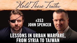 Lessons In Urban Warfare, From Syria to Taiwan | John Spencer