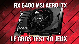 RX 6400 MSI Aero ITX le gros test du petit Navi 24