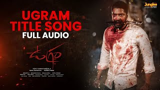 Ugram Title Song | Full Audio | Allari Naresh | Mirnaa | Sri Charan Pakala | Vijay Kanakamedala
