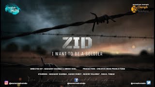 Zid | A TRIBUTE TO FRIENDSHIP & INDIAN ARMY |