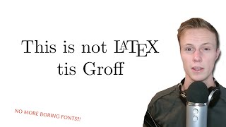 Installing Fonts in Groff - LaTeX fans hate him