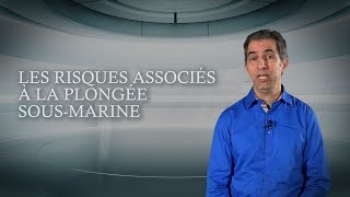 11 - Les risques associés à la plongée sous-marine