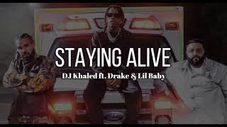 DJ Khaled- STAYING ALIVE (Lyrics) ft. Drake and Lil Baby