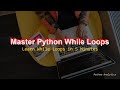 Master While Loops in Python in 5 Minutes: A Comprehensive Guide