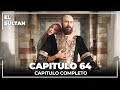 El Sultán | Capitulo 64 Completo