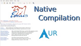 Building Emacs with Native Compilation and libgccjit from the AUR
