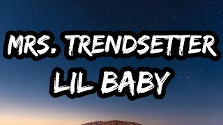 Lil Baby – Mrs. Trendsetter (Lyrics)
