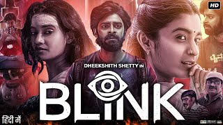 Blink Full Movie In Hindi Dubbed | Dheekshith Shetty | Mandara Battalahalli | Review \u0026 Facts HD