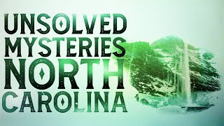 3 Strange \u0026 Unsolved Disappearances From North Carolina