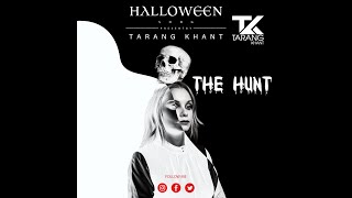 TARANG KHANT - THE HUNT | HALLOWEEN | 2022