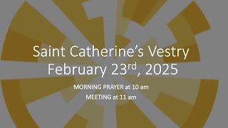 Saint Catherine's Morning Prayer Service and Vestry Meeting