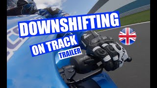 🇬🇧 (TRAILER) TEASER TUTORIAL / COACHING DOWNSHIFTING ON TRACK / HOW TO USE YOUR CLUTCH