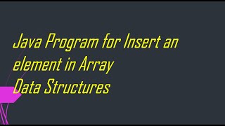 Java program for insert an element in array