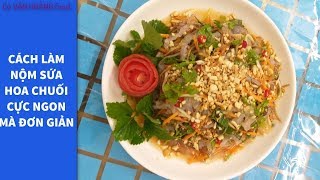 Cách Làm Nộm Sứa Hoa Chuối Cực Ngon Mà Đơn Giản