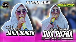 JANJI BENGEN - VOC. HERLINA | DUA PUTRA | LIVE DESA PATROL BLOK WELINI