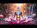 (No Ads) Remove All Negative Blockages • Aura Cleansing & Chakra Healing • Root To Crown
