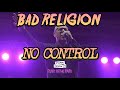 BAD RELIGION - NO CONTROL (LIVE AT PUNK IN THE PARK FESTIVAL,  2022 FULL SONG 4K)