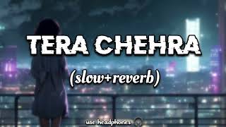 tera chehra (slow+reverb) lofi song