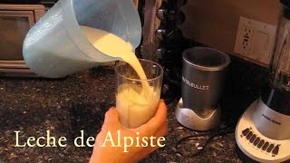 Como hacer la Leche de Alpiste -  How to make Canary Seed Milk