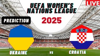 Ukraine vs Croatia UEFA Women's Nations League 2025 Match Prediction