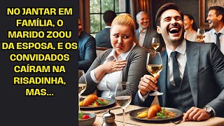 No Jantar Em Família, O Marido Zoou Da Esposa, E Os Convidados Caíram Na Risadinha, Mas...