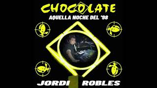 913/ CHOC♢LATE💂  Aquella Noche del 98 | Jordi Robles