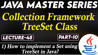 #48 Java Collection Framework Tree Set Class Part-10 | How to Implement a set using TreeSet in Java?