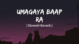 Umagaya Baap Ra - [ Lo-Fi Remake ] | Baaplyok | CrystalBe Music