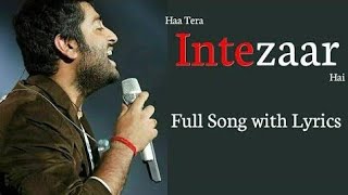 Arijit Singh: Intezaar Song Lyrics | Mithoon, Asees Kaur, Sanaya & Gurmeet #ArijitSingh #Intezaar