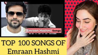 Top 100 songs ofEmraan hashmi /reaction/Pakistani Reaction/