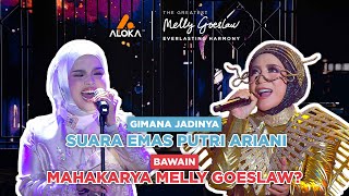 PUTRI ARIANI BAWAIN MAHAKARYA MELLY GOESLAW - LIVE AT THE GREATEST MELLY GOESLAW #EVERLASTINGHARMONY