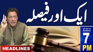 Samaa News Headlines 7 PM | Big Decision From Court | Imran Khan in Trouble | 27 June 2024| SAMAA TV