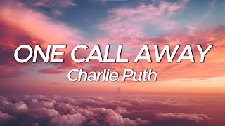 Charlie Puth - One call away (lyrics)