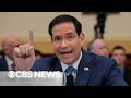 Marco Rubio testifies before House Foreign Affairs Committee as Iran war escalates | CBS News