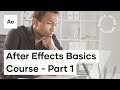 After Effects Basics Course - Video 1 - The Basics