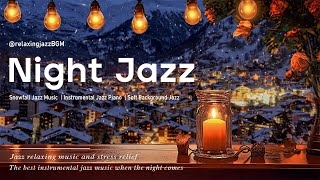 Soft Late Snowy Night Jazz Music ~ Calm Piano Jazz Instrumental Music ~ Jazz Relaxing Music