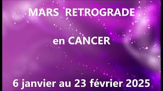 ♂️ MARS rétrograde en CANCER (6 janv au 23 fév 2025) ➡️ PRENEZ VOTRE TEMPS AVANT DE VOUS LANCER ⏳